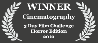 Winner - Cinematography, 3 Day Film Challenge:Horror Edition 